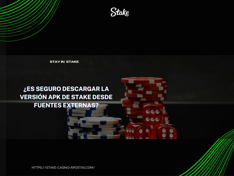 ¿Es segura la versión APK de Stake?