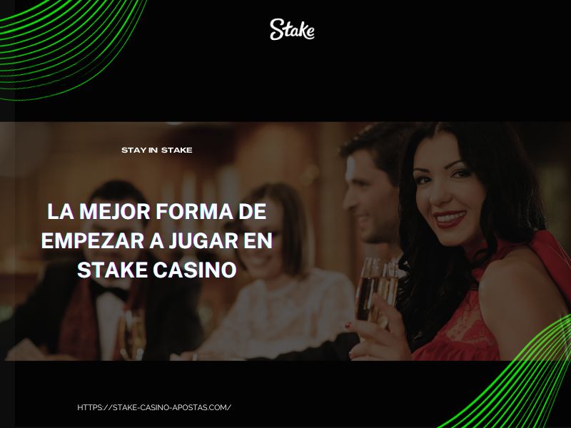 The best way to play at Stake Casino