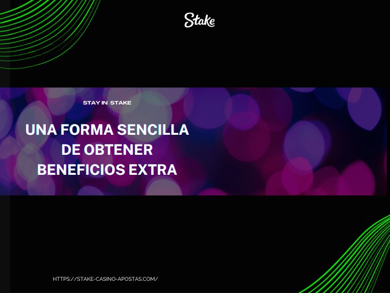 Beneficios extras en Stake Casino